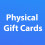 Physical Gift Cards
